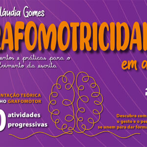 Grafomotricidade em ação: fundamentos e práticas para o desenvolvimento da escrita