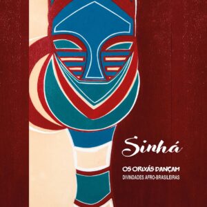 Sinhá : os orixás dançam : divindades afro-brasileiras