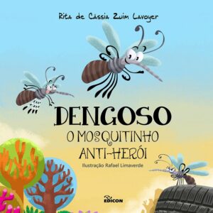 Dengoso : o mosquitinho anti-herói