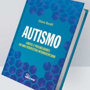 AUTISMO: LIMITES E POSSIBILIDADES EM UMA PERSPECTIVA INTERDISCIPLINAR
