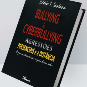 BULLYING & CYBERBULLYING: AGRESSÕES PRESENCIAIS E A DISTÂNCIA