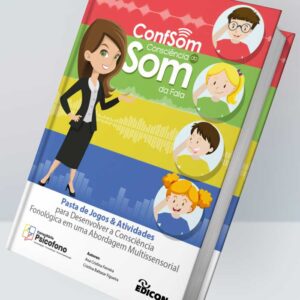 CONFSOM - PASTA DE JOGOS & ATIVIDADES PARA DESENVOLVER A CONSCIÊNCIA FONOLÓGICA EM UMA ABORDAGEM MULTISENSORIAL