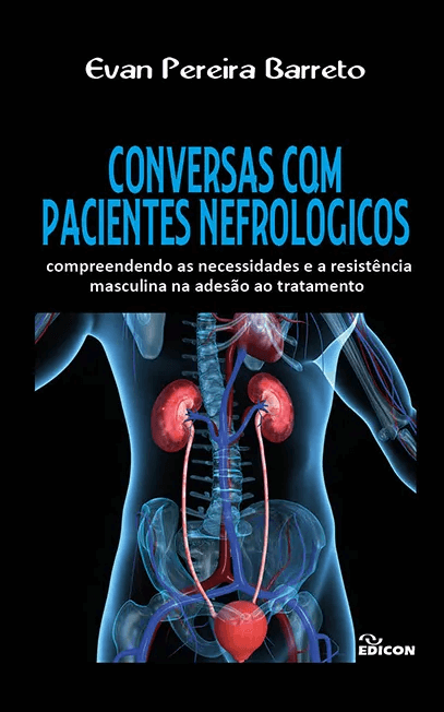 CONVERSAS COM PACIENTES NEFROLÓGICOS - COMPREENDENDO AS NECESSIDADES E A RESISTÊNCIA MASCULINA NA ADESÃO AO TRATAMENTO