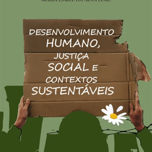 DESENVOLVIMENTO HUMANO, JUSTIÇA SOCIAL E CONTEXTOS SUSTENTÁVEIS