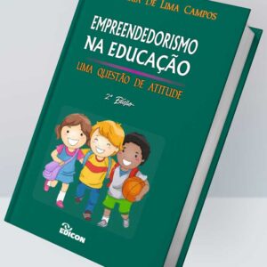 EMPREENDEDORISMO NA EDUCAÇÃO: UMA QUESTÃO DE ATITUDES