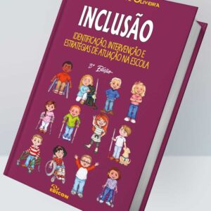 INCLUSÃO: IDENTIFICAÇÃO, INTERVENÇÃO E ESTRATÉGIAS DE ATUAÇÃO NA ESCOLA
