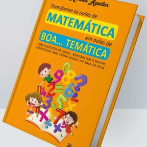 TRANSFORME AS AULAS DE MATEMÁTICA EM AULAS DE BOA... TEMÁTICA