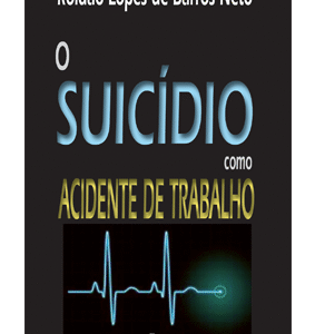 O Suicídio como acidente de trabalho